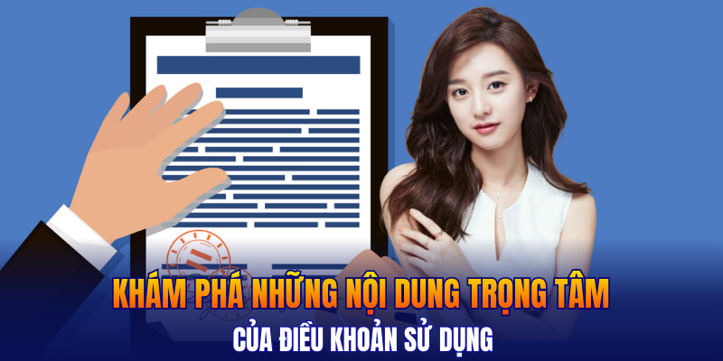 Khám phá những nội dung trọng tâm của điều khoản sử dụng